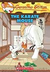 The Karate Mouse (Geronimo Stilton, No. 40)