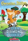 The Giant Diamond Robbery (Geronimo Stilton, No. 44)