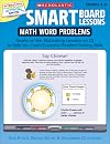 SMART Board Lessons: Math Word Problems: Ready-to-Use, Motivating Lessons on CD to Help You Teach Essential Problem-Solving Skills