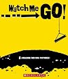 Watch Me Go!