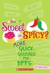 Sweet Or Spicy?: More Quick Quizzes for BFFs