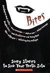 Bites: Scary Stories to Sink Your Teeth Into
