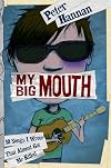 My Big Mouth: 10 Songs I Wrote That Almost Got Me Killed