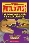 Who Would Win? Tyrannosaurus Rex vs. Velociraptor
