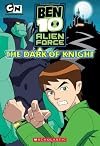 The Dark of Knight (Ben 10 Alien Force)