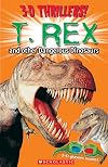 3D Thrillers! T-Rex and Other Dangerous Dinosaurs