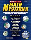 Math Mysteries: Fun, Motivating Stories with Activity Pages that Teach and Reinforce Key Problem-Solving Strategies (Grades 3-5)
