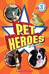 Pet Heroes (Scholastic Reader, Level 3)