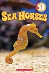 Scholastic Reader Level 1: Seahorses