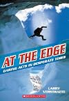 At the Edge: Daring Acts in Desperate Times