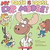 My Tooth Is Loose, Dr. Moose
