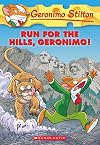 Run for the Hills, Geronimo! (Geronimo Stilton, No. 47)