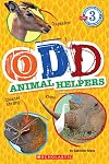 Odd Animal Helpers (Scholastic Reader Level 3)