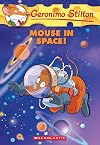 Mouse in Space! (Geronimo Stilton)