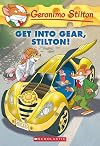 Get Into Gear, Stilton! (Geronimo Stilton)