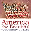 America the Beautiful: Together We Stand