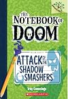 Attack of the Shadow Smashers: A Branches Book (The Notebook of Doom #3) (3)