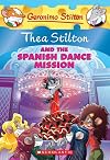 Thea Stilton and the Spanish Dance Mission.