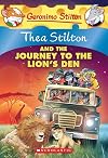 Thea Stilton and the Journey to the Lion's Den: A Geronimo Stilton Adventure