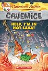 Help, I'm in Hot Lava! (Geronimo Stilton Cavemice #3)