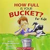 How Full Is Your Bucket? For Kids by Tom Rath and Mary Reckmeyer (2009) Paperback