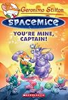 Geronimo Stilton Spacemice #2: You're Mine, Captain!