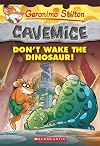 Don't Wake the Dinosaur! (Geronimo Stilton Cavemice #6)