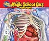 The Magic School Bus Presents: The Human Body: A Nonfiction Companion to the Original Magic School Bus Series