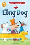 The Long Dog (Scholastic Reader, Level 1)