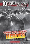 10 True Tales: Young Civil Rights Heroes