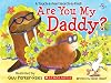 Are You My Daddy?