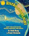 Rivers of Sunlight: How the Sun Moves Water Around the Earth