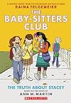 The Truth About Stacey [The Baby-Sitters Club Graphic Novel]