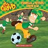 El Chavo: Estrella de fútbol / Soccer Star (Bilingual) (3) (Spanish and English Edition)