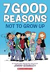 7 Good Reasons Not to Grow Up: A Graphic Novel