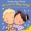 We Love to Sing Along!: A Collection of four preschool favorites