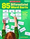85 Differentiated Word Sorts: One-Page Leveled Word Sorts for Building Decoding & Spelling Skills