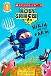 Ninja on the Farm (Moby Shinobi: Scholastic Reader, Level 1)
