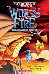Wings of Fire The Graphic Novel: Book One The Dragonet Prophecy