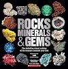 Rocks, Minerals, and Gems: The Definitive Visual Catalog of the Treasure Beneath Your Feet