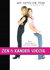Zen and Xander Undone