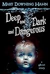 Deep and Dark and Dangerous