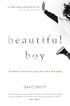 Beautiful Boy: A Father's Journey Through His Son's Addiction