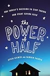 The Power of Half: One Family's Decision to Stop Taking and Start Giving Back