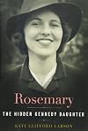 Rosemary: The Hidden Kennedy Daughter