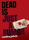 Dead is Just a Rumor