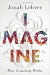 Imagine: How Creativity Works
