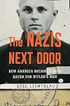 The Nazis Next Door: How America Became a Safe Haven for Hitler's Men