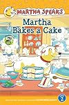 Martha Speaks: Martha Bakes a Cake