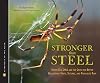 Stronger Than Steel: Spider Silk DNA and the Quest for Better Bulletproof Vests, Sutures, and Parachute Rope